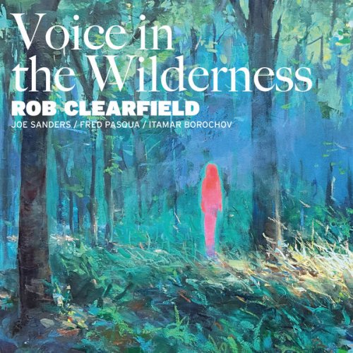 Rob Clearfield - Voice in the Wilderness (2025) [Hi-Res]