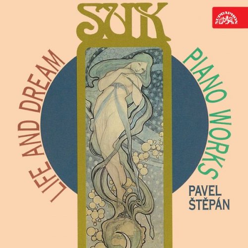 Pavel Štěpán - Life and Dream: Suk's Piano Works, Vol. 2 (1995)