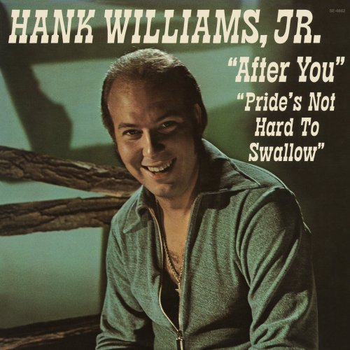 Hank Williams, Jr. - After You / Pride's Not Hard To Swallow (1973) [Hi-Res]