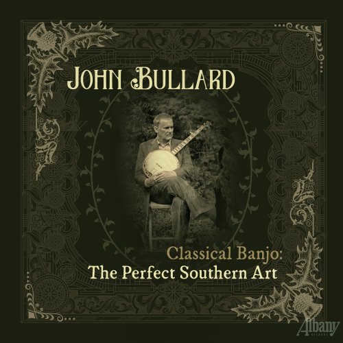 John Bullard - Classical Banjo: The Perfect Southern Art (2025)