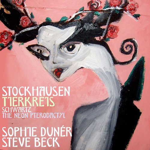 Sophie Dunér, Steven Beck - Stockhausen: Tierkreis & Schwartz: The Neon Pterodactyl (2025) [Hi-Res]