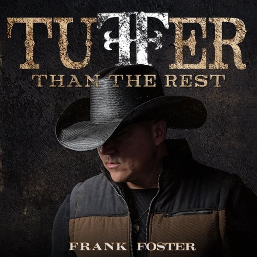 Frank Foster - Tuffer Than The Rest (2025)