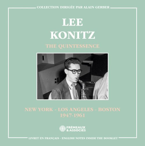 Lee Konitz - The Quintessence - Lee Konitz (New York, Los Angeles, Boston - 1947-1961) (2025)
