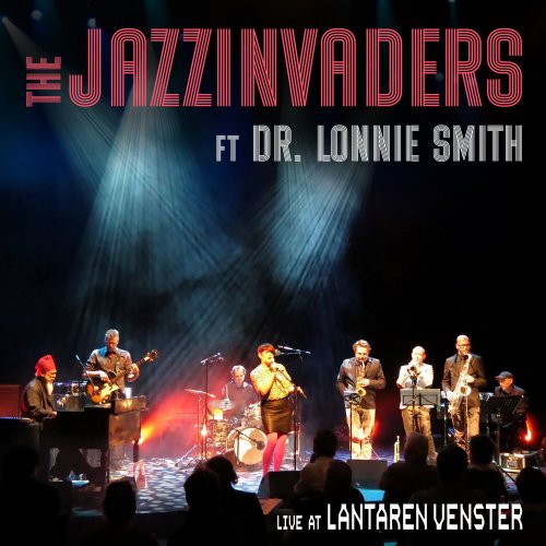 The Jazzinvaders featuring Dr Lonnie Smith - Live at LantarenVenster (2025) [Hi-Res]