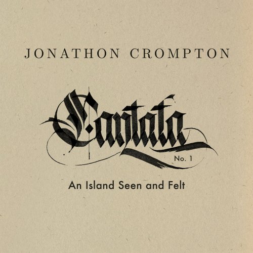 Jonathon Crompton - Cantata No. 1: An Island Seen and Felt (2025) [Hi-Res]