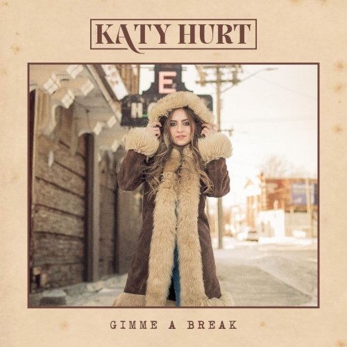 Katy Hurt - Gimme A Break (2025)
