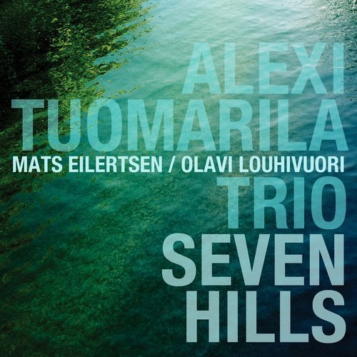 Alexi Tuomarila - Seven Hills (2013)