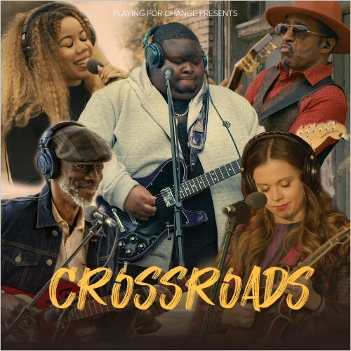 Playing For Change - Crossroads (Feat. Christone 'Kingfish' Ingram, Keb' Mo' & Sierra Hull) [Single] (2025)