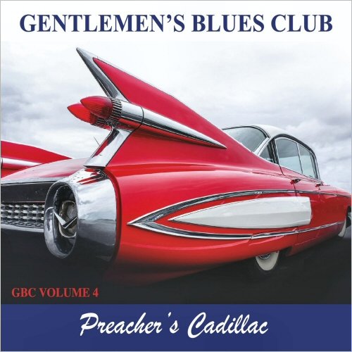 Gentlemen's Blues Club - GBC Vol. 4: Preacher's Cadillac (2025)