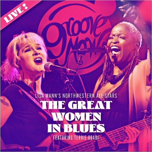 Lisa Mann's Northwestern All-Stars - The Great Women In Blues (Feat. Terrie Odabi) [Live] (2025)