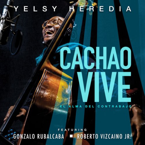 Yelsy Heredia - Cachao Vive: El Alma del Contrabajo (2025) [Hi-Res]