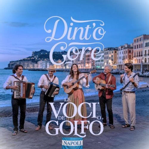 Le Voci del Golfo - Dint' 'o Core (2025)