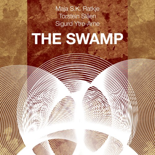 Maja S. K. Ratkje, Torstein Slaen & Sigurd Ytre-Arne - The Swamp (2025) [Hi-Res]
