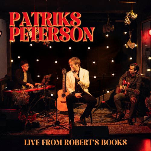Patriks Peterson - Live from Robert's Books (2025) [Hi-Res]