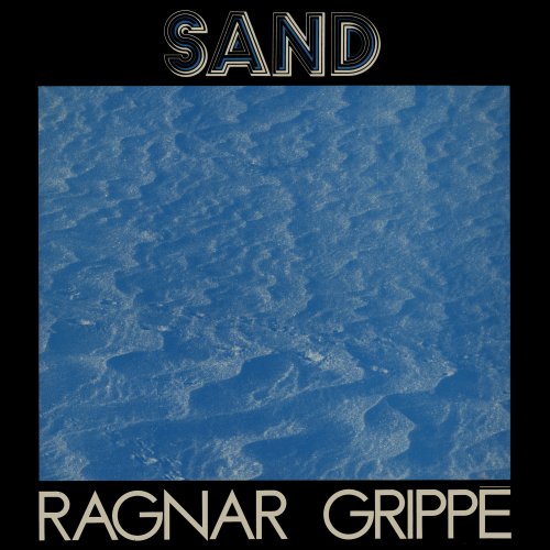 Ragnar Grippé - Sand (1977, Reissue 2017)