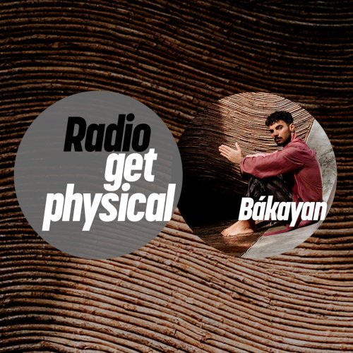VA - Get Physical Radio by Bákayan (2025)