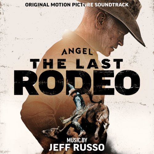 Jeff Russo - The Last Rodeo (Original Motion Picture Soundtrack) (2025) [Hi-Res]