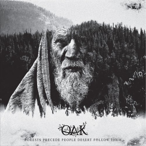 Oak - Forests Precede People Desert Follow Them (2017)