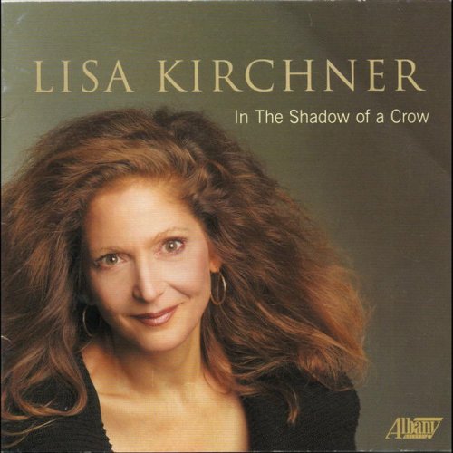 Lisa Kirchner - In the Shadow of a Crow (2009)