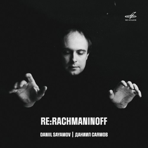 Daniil Sayamov - Re:Rachmaninoff (2021) [Hi-Res]