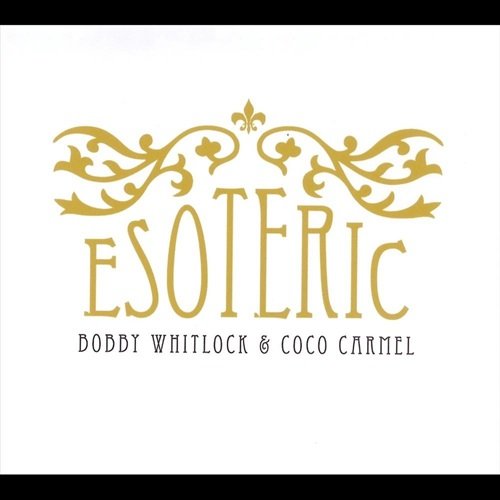 Bobby Whitlock & Coco Carmel - Esoteric (2012)