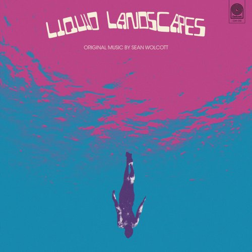 Sean Wolcott - Liquid Landscapes (2023) [Hi-Res]