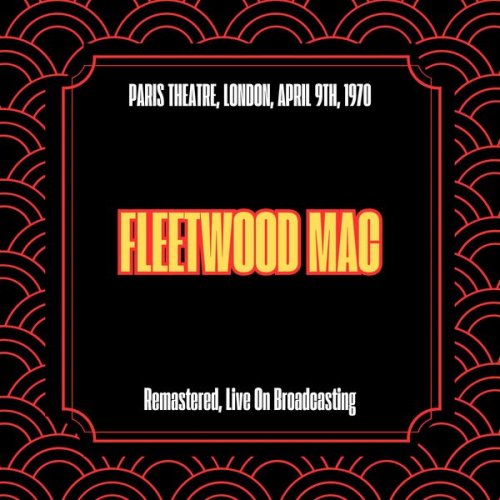 Fleetwood Mac - Paris Theatre, London, April 9th, 1970 (Remastered, Live On Broadcasting) (2025)