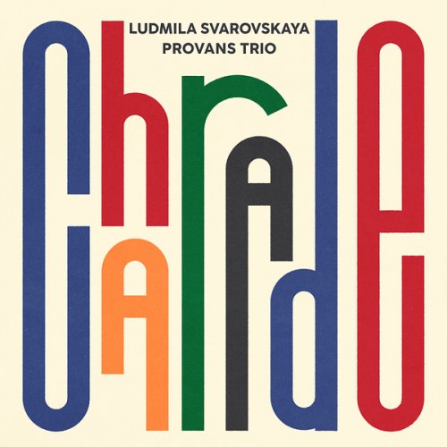 Ludmila Svarovskaya & Provans Trio - Charade (2025) [Hi-Res]