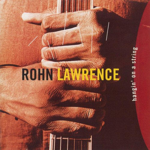 Rohn Lawrence - Hangin' On A String (2008)