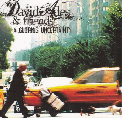 David Ades & Friends - A Glorious Uncertainty (2011)