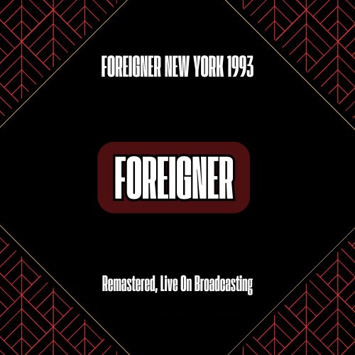 Foreigner - New York 1993 (Remastered, Live On Broadcasting) (2024)