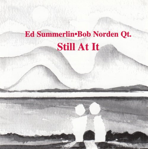 The Ed Summerlin, Bob Norden Qt. - Still At It (1994)