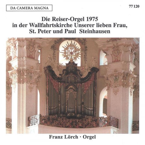 Franz Lörch - The Reiser Organ in Wallfahrtskirche unserer Lieben Frau St. Peter (2025)