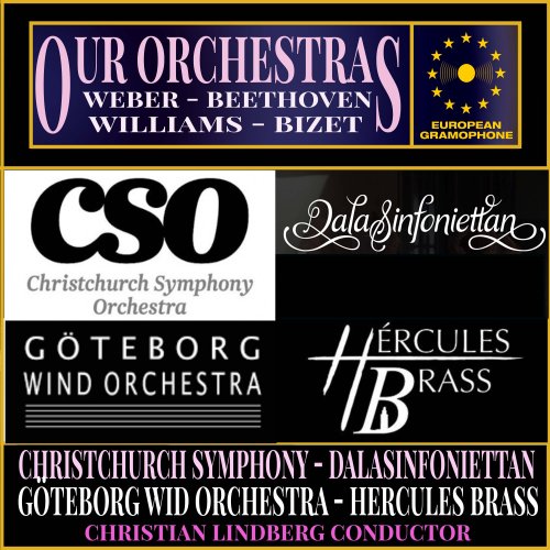 Georges Bizet, Carl Maria von Weber, Ludwig van Beethoven & Christian Lindberg - Our Orchestras: Christchurch Symphony, Dalasinfoniettan, Göteborg Wind Orchestra, Hercules Brass (2025) Hi-Res
