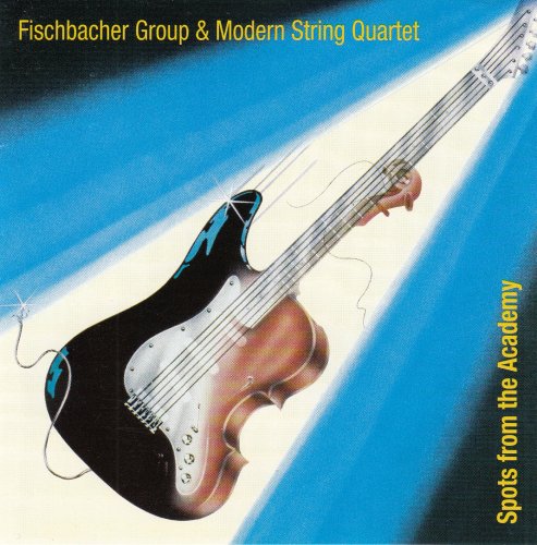 Fischbacher Group, Modern String Quartet - Spots From The Academy (1994)