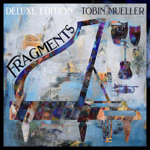 Tobin Mueller - Fragments (Deluxe Edition) (2025) Hi-Res