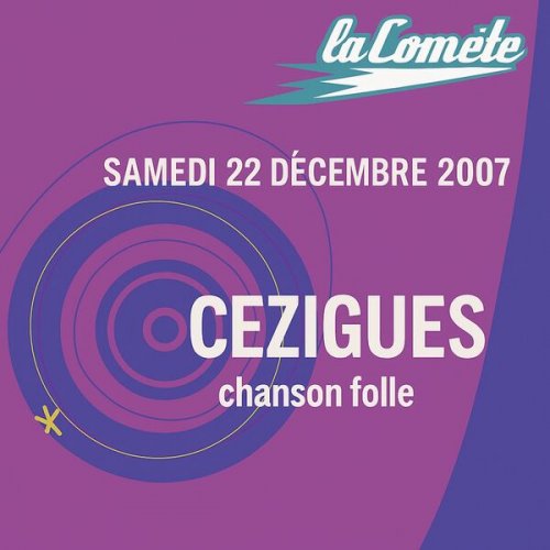 Cézigues - Live à la Comète - 22 décembre 2007 (2025)
