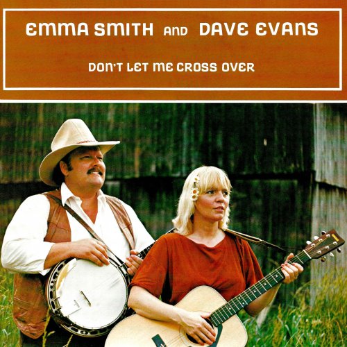 Emma Smith, Dave Evans - Don't Let Me Cross Over (2021)