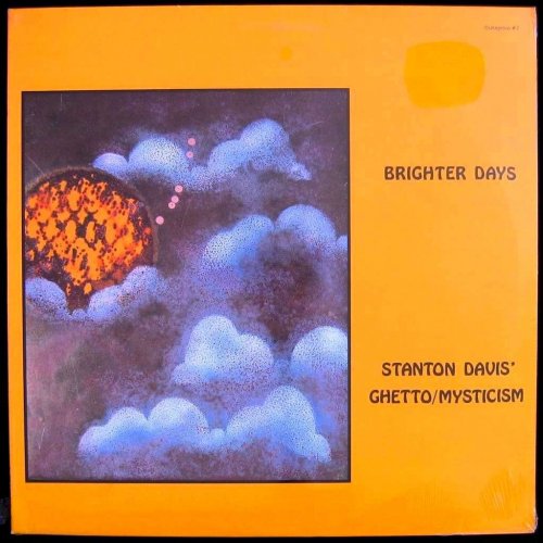 Stanton Davis' Ghetto/Mysticism - Brighter Days (2011)