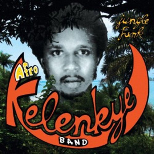 Afro Kelenkye Band - Jungle Funk (2012)