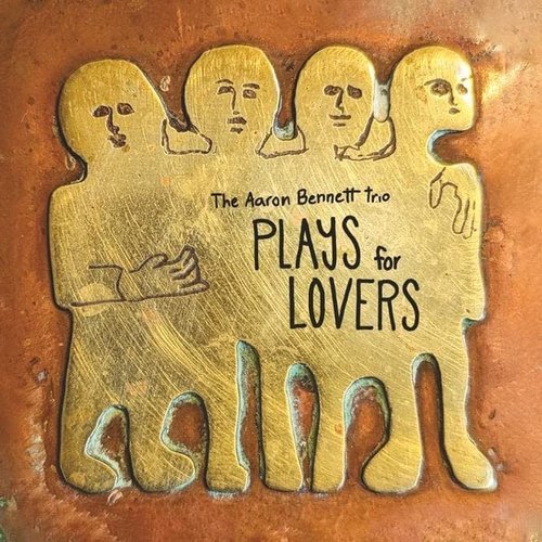 The Aaron Bennett Trio - Plays for Lovers (2023)