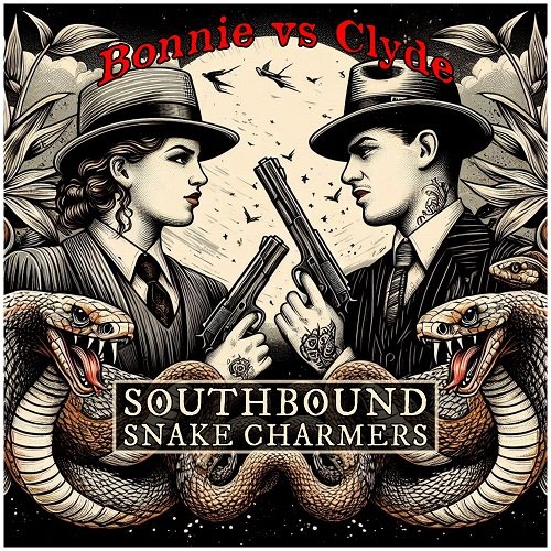 Southbound Snake Charmers - Bonnie vs Clyde (2025) [Hi-Res]