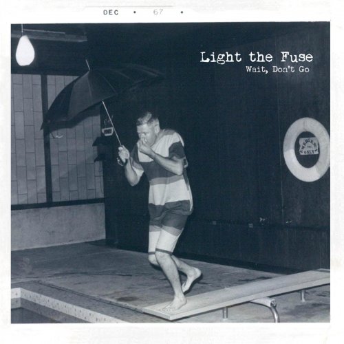 Light the Fuse - Wait, Don't Go (2016)