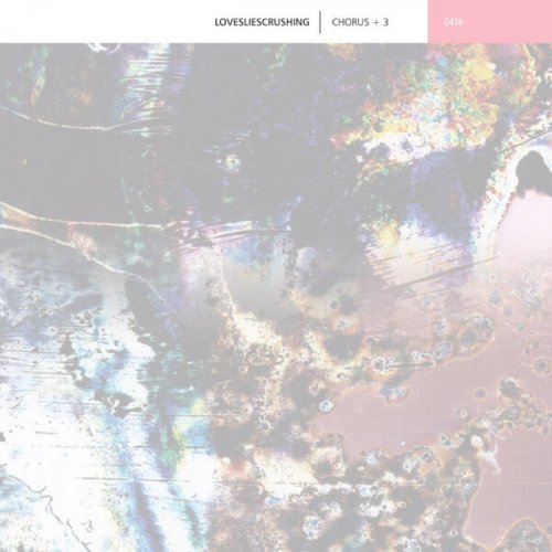 Lovesliescrushing - Chorus + 3 (2025)