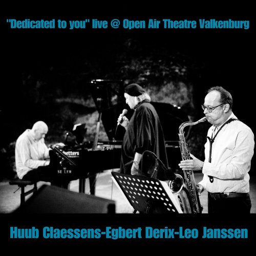 Huub Claessens, Egbert Derix & Leo Janssen - Dedicated to You (Live at Open Air Theatre Valkenburg) (2025) Hi-Res