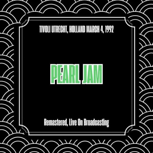 Pearl Jam - Tivoli Utrecht, Holland March 4, 1992 (2025)