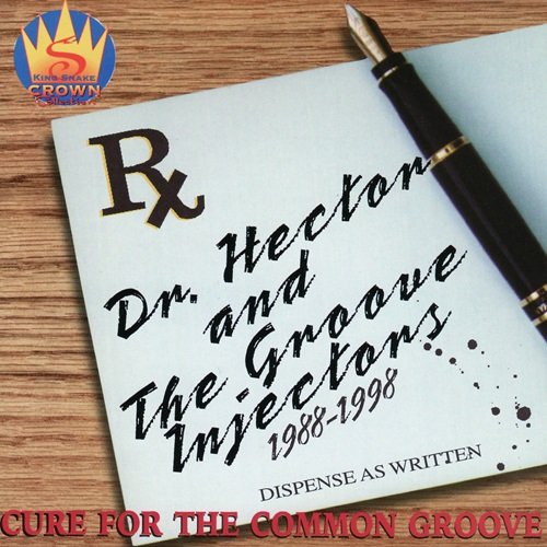 Dr. Hector & The Groove Injectors - 1988-1998: Cure for the Common Groove (1998)