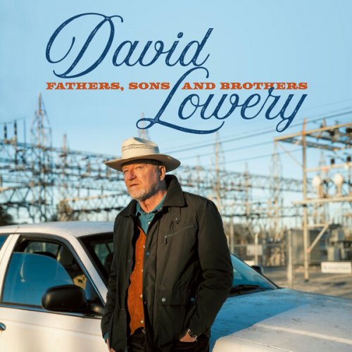 David Lowery - Fathers, Sons and Brothers (2025) [Hi-Res]