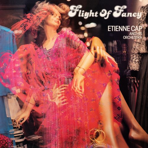 Orchester Etienne Cap, Etienne Cap - Flight of Fancy - Etienne Cap and His Orchestra (Remastered) (2024) [Hi-Res]
