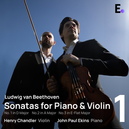 Henry Chandler, John Paul Ekins - Beethoven: Sonatas for Violin & Piano, Vol. 1 (2025) [Hi-Res]